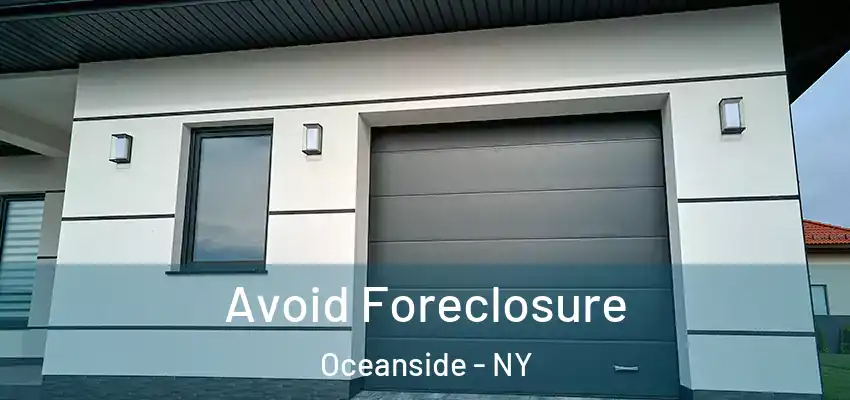 Avoid Foreclosure Oceanside - NY