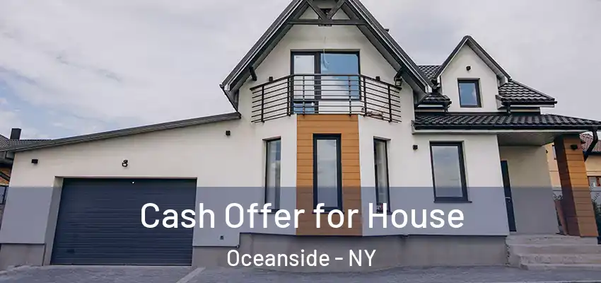 Cash Offer for House Oceanside - NY