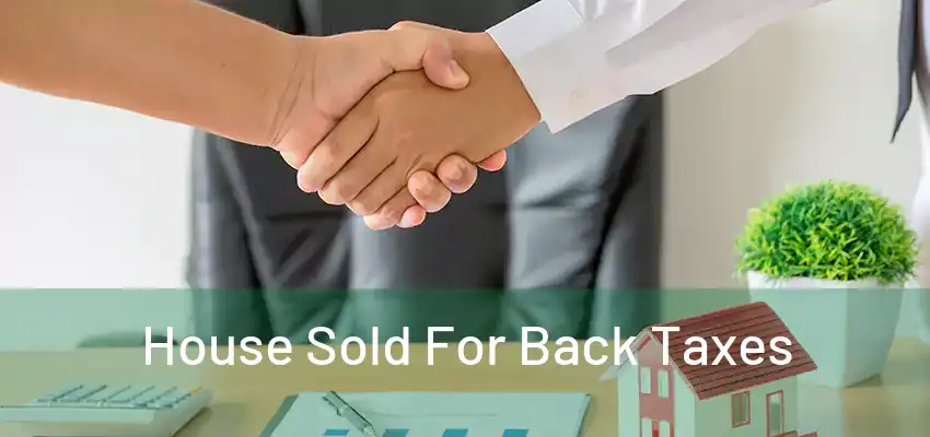  House Sold For Back Taxes 