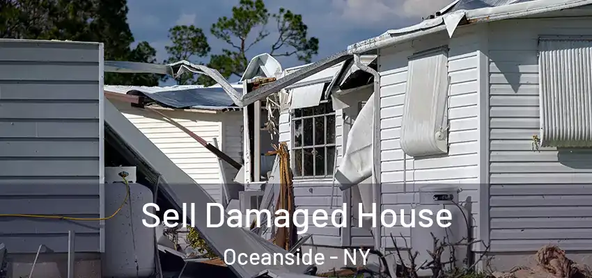 Sell Damaged House Oceanside - NY