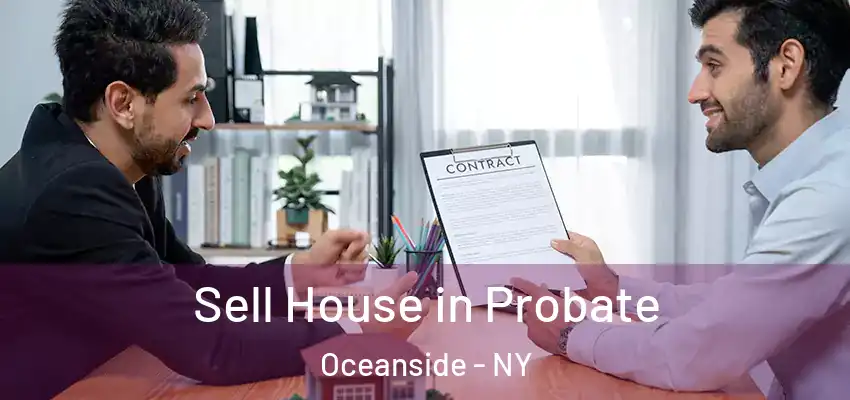 Sell House in Probate Oceanside - NY