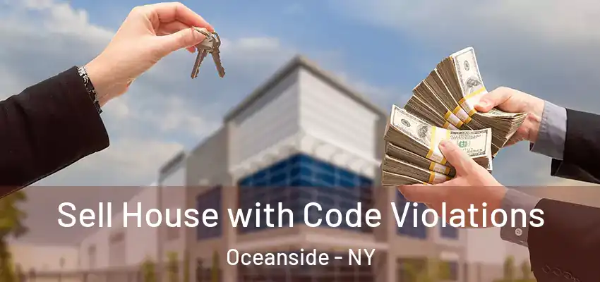  Sell House with Code Violations Oceanside - NY
