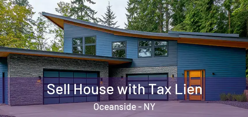 Sell House with Tax Lien Oceanside - NY