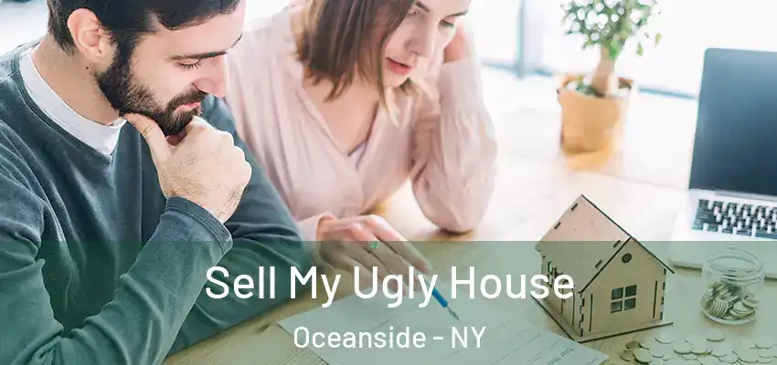 Sell My Ugly House Oceanside - NY